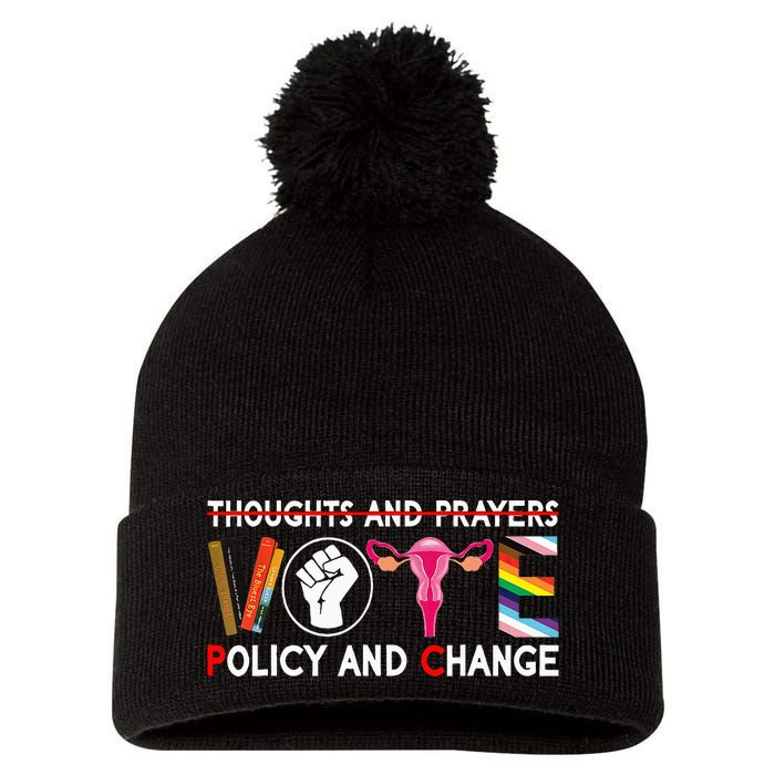 Thoughts And Prayers Vote Policy And Change Equality Rights Pom Pom 12in Knit Beanie