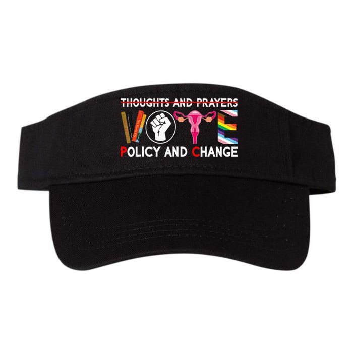 Thoughts And Prayers Vote Policy And Change Equality Rights Valucap Bio-Washed Visor