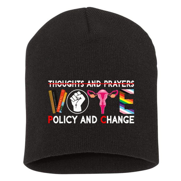 Thoughts And Prayers Vote Policy And Change Equality Rights Short Acrylic Beanie