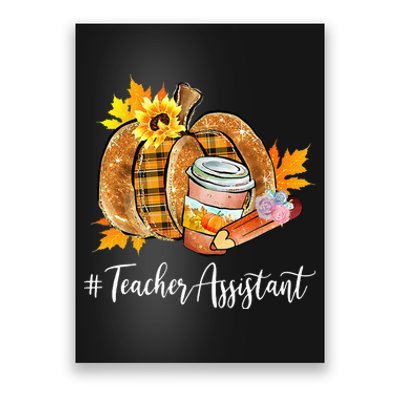 Teacher Assistant Pumpkin Latte Fall Autumn Thanksgiving Poster