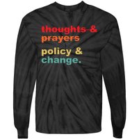 Thoughts And Prayers Policy And Change Human Rights Equality Tie-Dye Long Sleeve Shirt