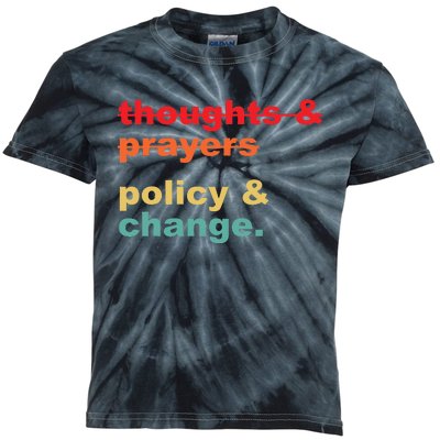 Thoughts And Prayers Policy And Change Human Rights Equality Kids Tie-Dye T-Shirt