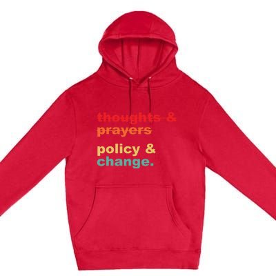 Thoughts And Prayers Policy And Change Human Rights Equality Premium Pullover Hoodie