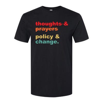 Thoughts And Prayers Policy And Change Human Rights Equality Softstyle CVC T-Shirt