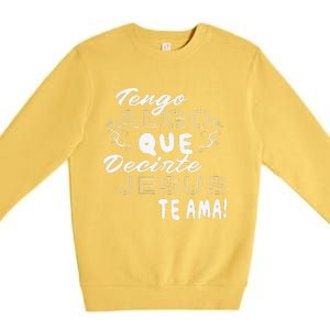 Tengo Algo Que Decirte Jesus Te Ama Spanish Christian Quotes Premium Crewneck Sweatshirt