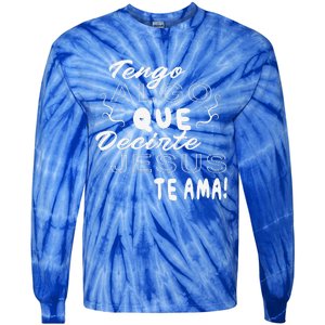 Tengo Algo Que Decirte Jesus Te Ama Spanish Christian Quotes Tie-Dye Long Sleeve Shirt