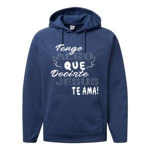 Tengo Algo Que Decirte Jesus Te Ama Spanish Christian Quotes Performance Fleece Hoodie