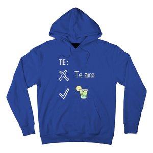 Te Amo Quila Tequila Funny Mexican Ing Cinco De Mayo Cool Gift Hoodie