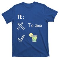 Te Amo Quila Tequila Funny Mexican Ing Cinco De Mayo Cool Gift T-Shirt