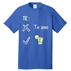 Te Amo Quila Tequila Funny Mexican Ing Cinco De Mayo Cool Gift Tall T-Shirt