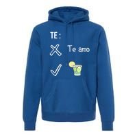 Te Amo Quila Tequila Funny Mexican Ing Cinco De Mayo Cool Gift Premium Hoodie