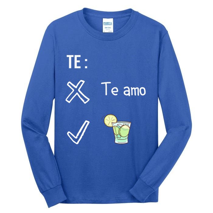 Te Amo Quila Tequila Funny Mexican Ing Cinco De Mayo Cool Gift Tall Long Sleeve T-Shirt