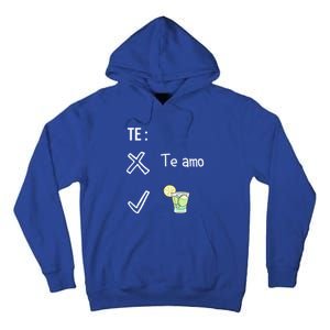 Te Amo Quila Tequila Funny Mexican Ing Cinco De Mayo Cool Gift Tall Hoodie