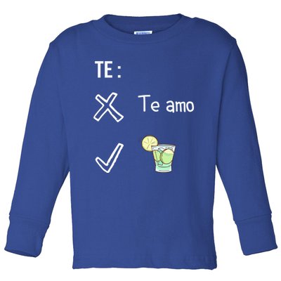 Te Amo Quila Tequila Funny Mexican Ing Cinco De Mayo Cool Gift Toddler Long Sleeve Shirt