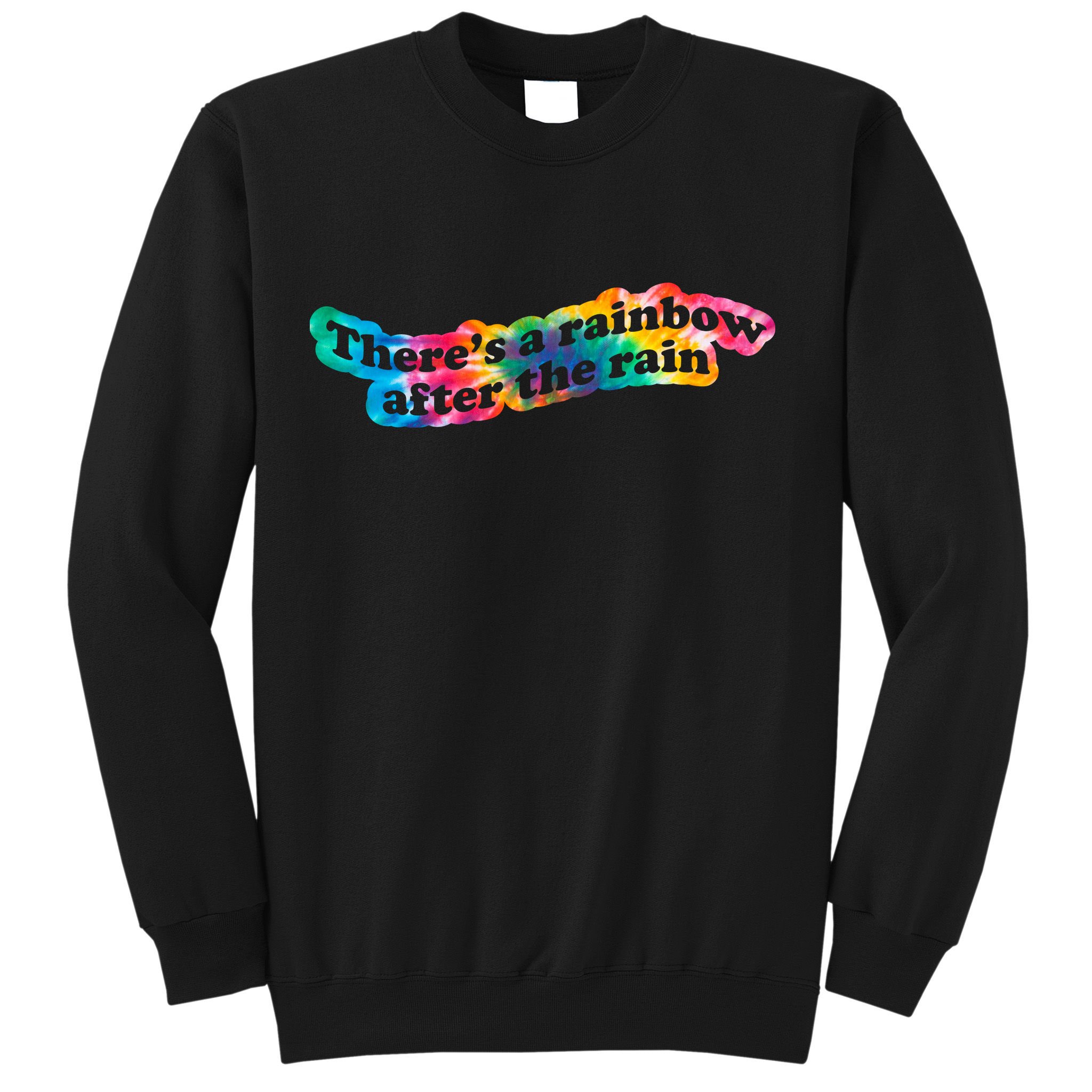 There's A Rainbow After The Rain Mental Health Awareness Sweatshirt
