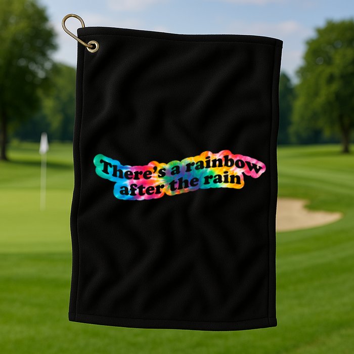 There's A Rainbow After The Rain Mental Health Awareness Golf Towel