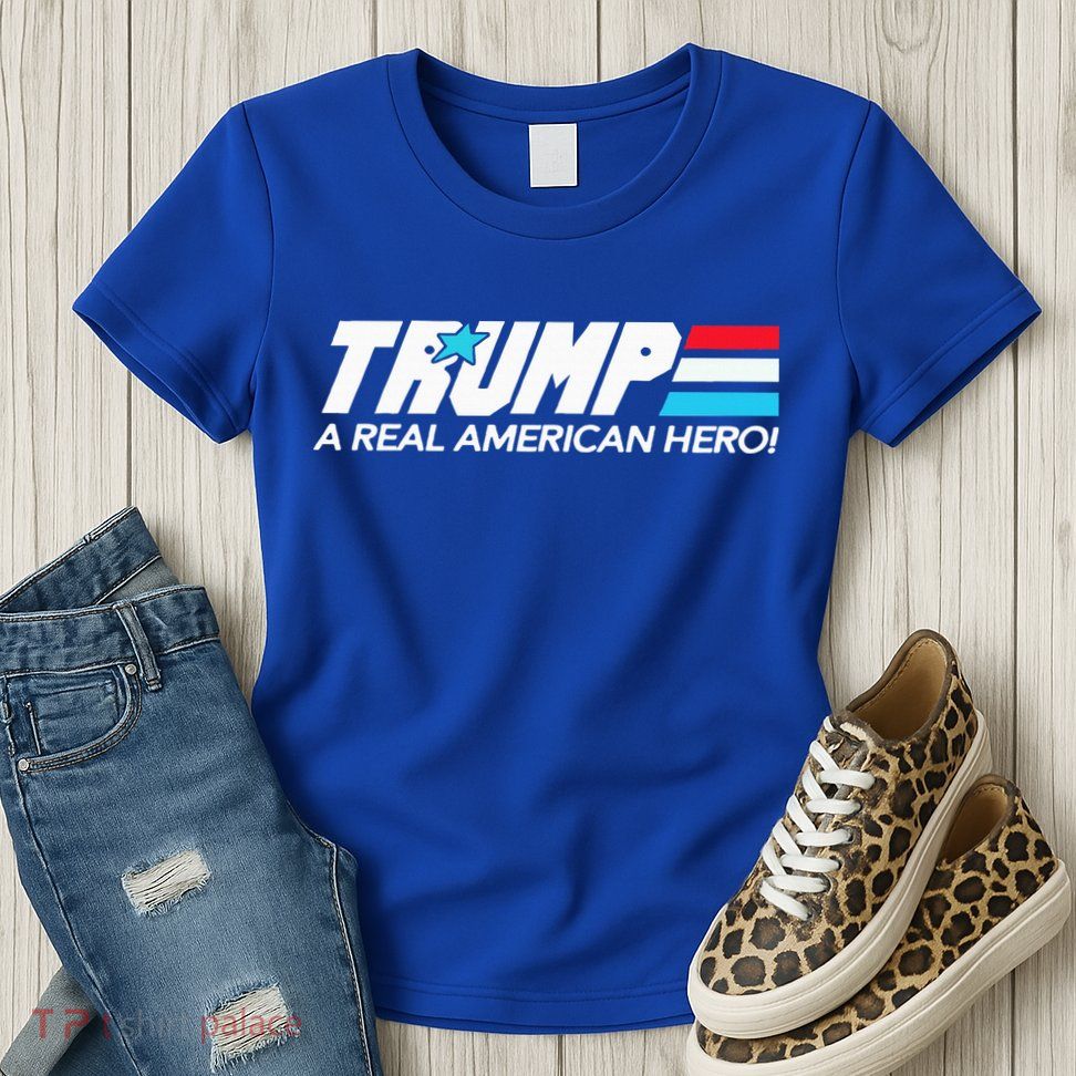 Trump A Real American Hero Womens T-Shirt