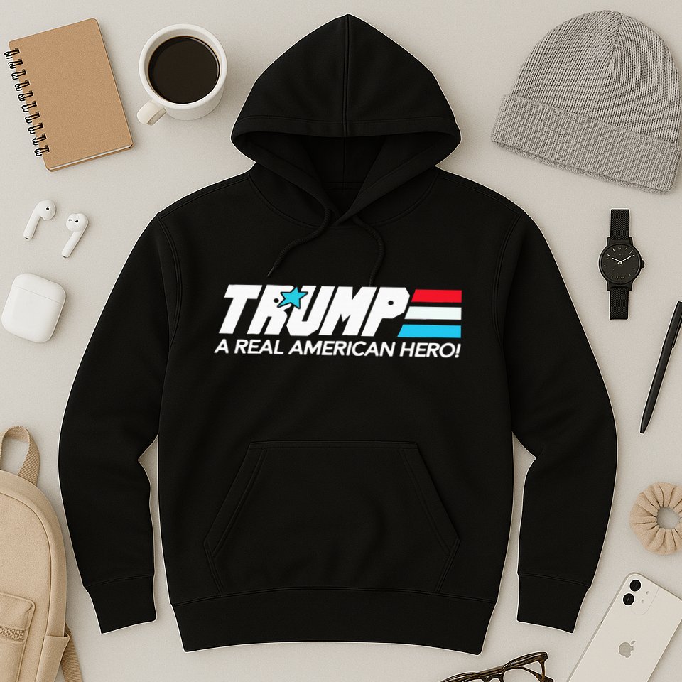 Trump A Real American Hero Hoodie