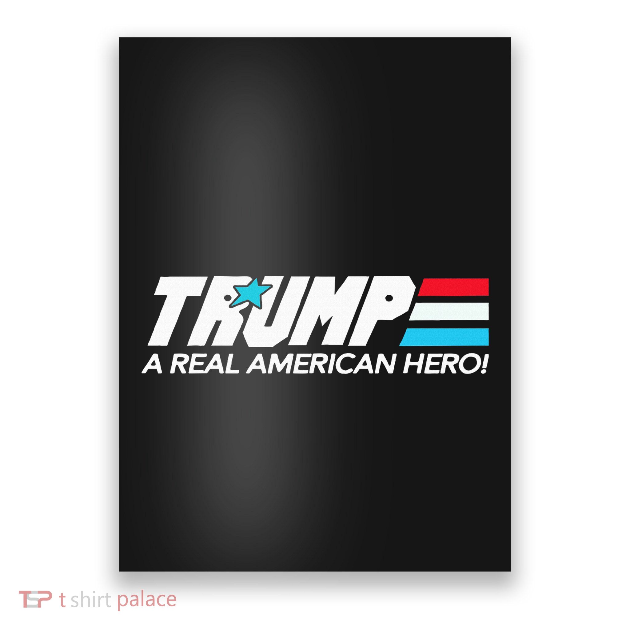 Trump A Real American Hero Poster