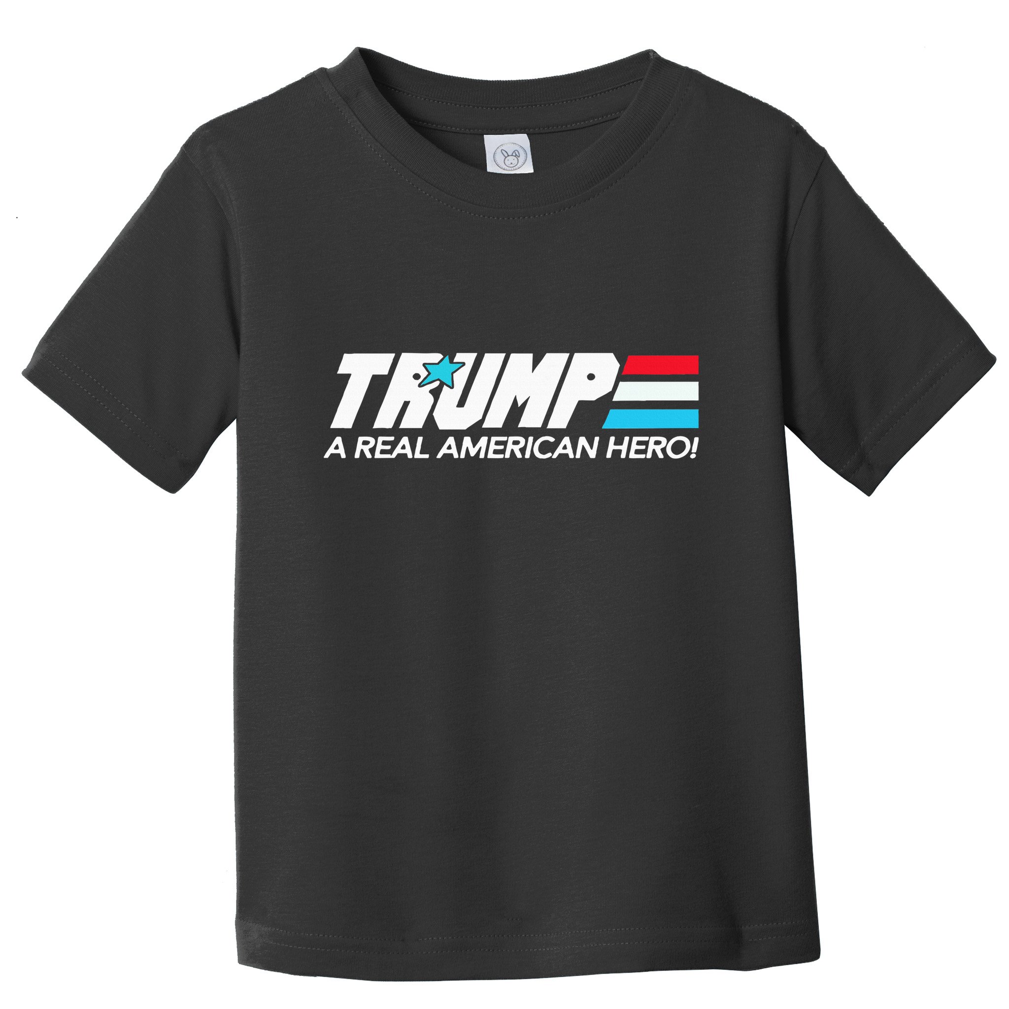 Trump A Real American Hero Toddler T-Shirt