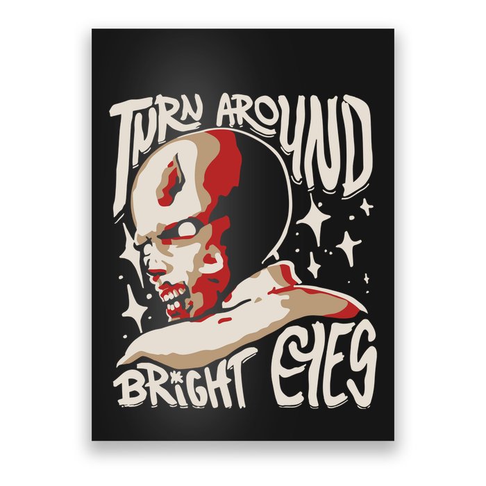 Turn Around Resident Bright Eyes Poster
