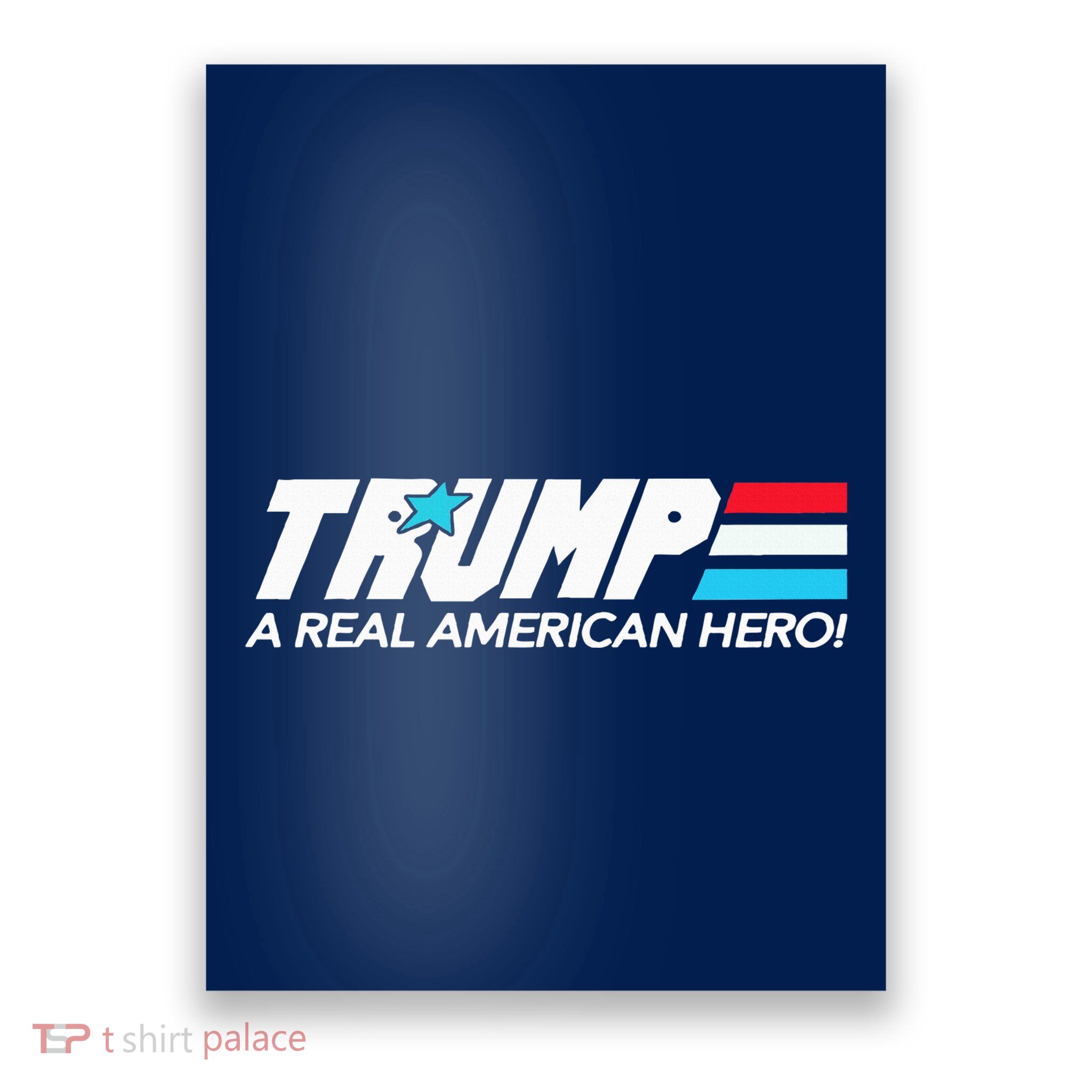 Trump A Real American Hero Poster