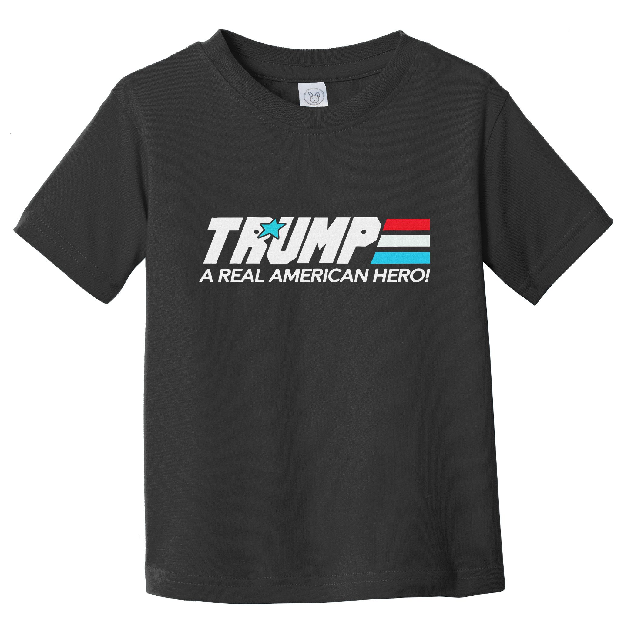 Trump A Real American Hero Toddler T-Shirt