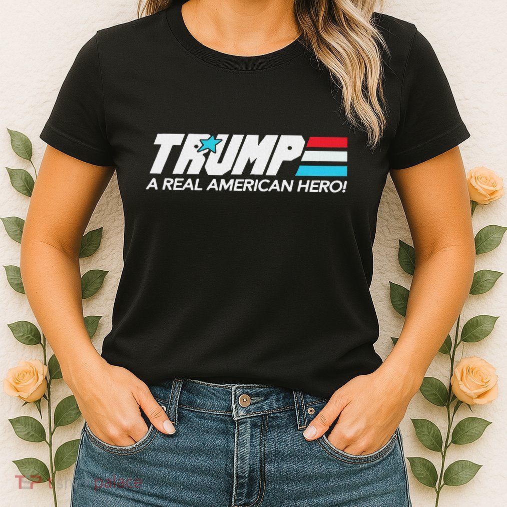 Trump A Real American Hero Womens T-Shirt