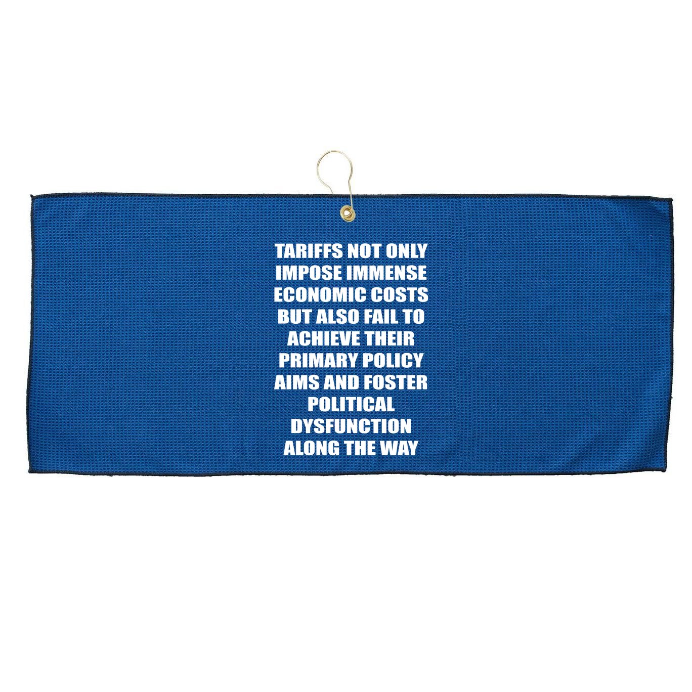 Tariffs Foster Political Dysfunction Large Microfiber Waffle Golf Towel