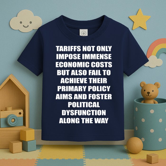 Tariffs Foster Political Dysfunction Toddler T-Shirt