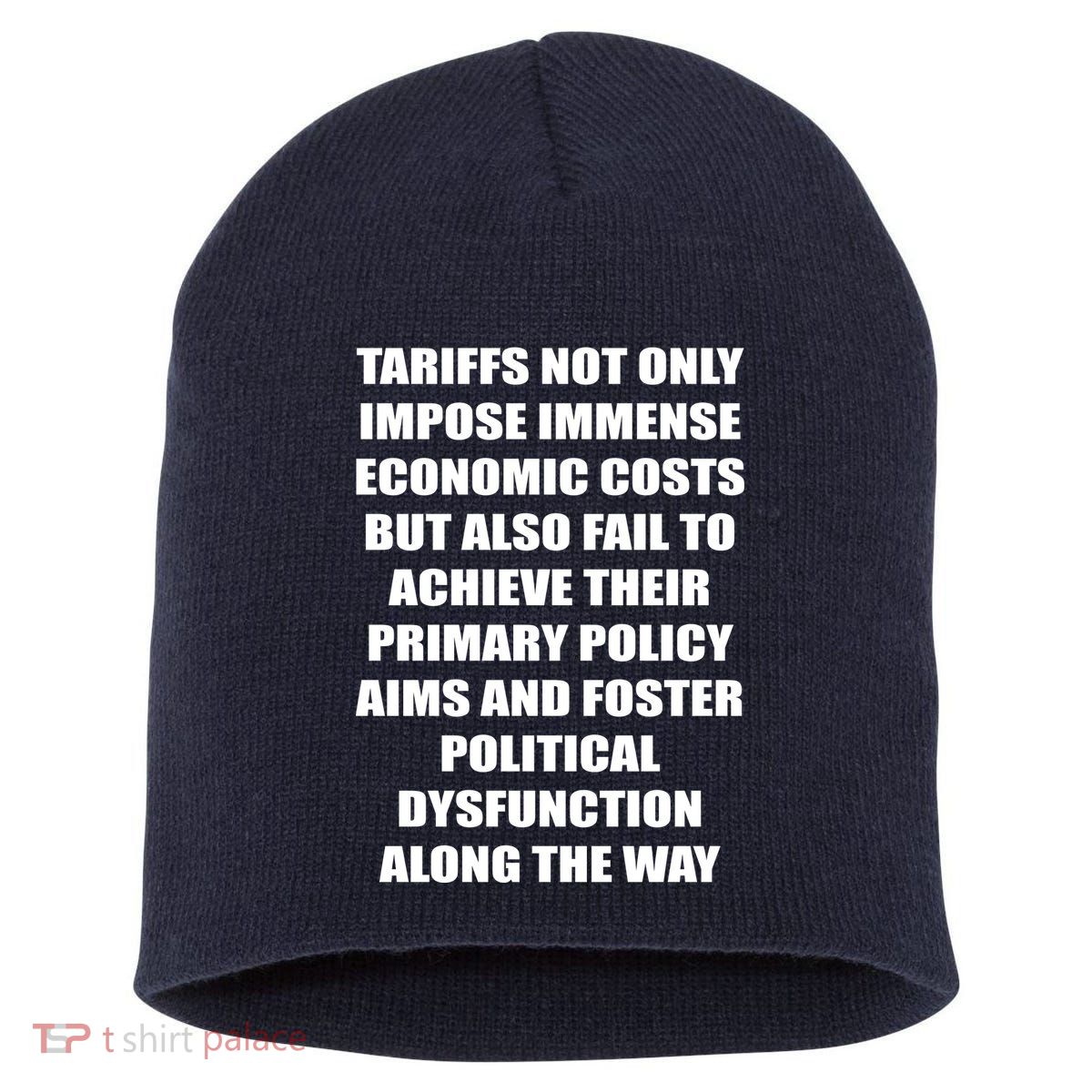 Tariffs Foster Political Dysfunction Short Acrylic Beanie