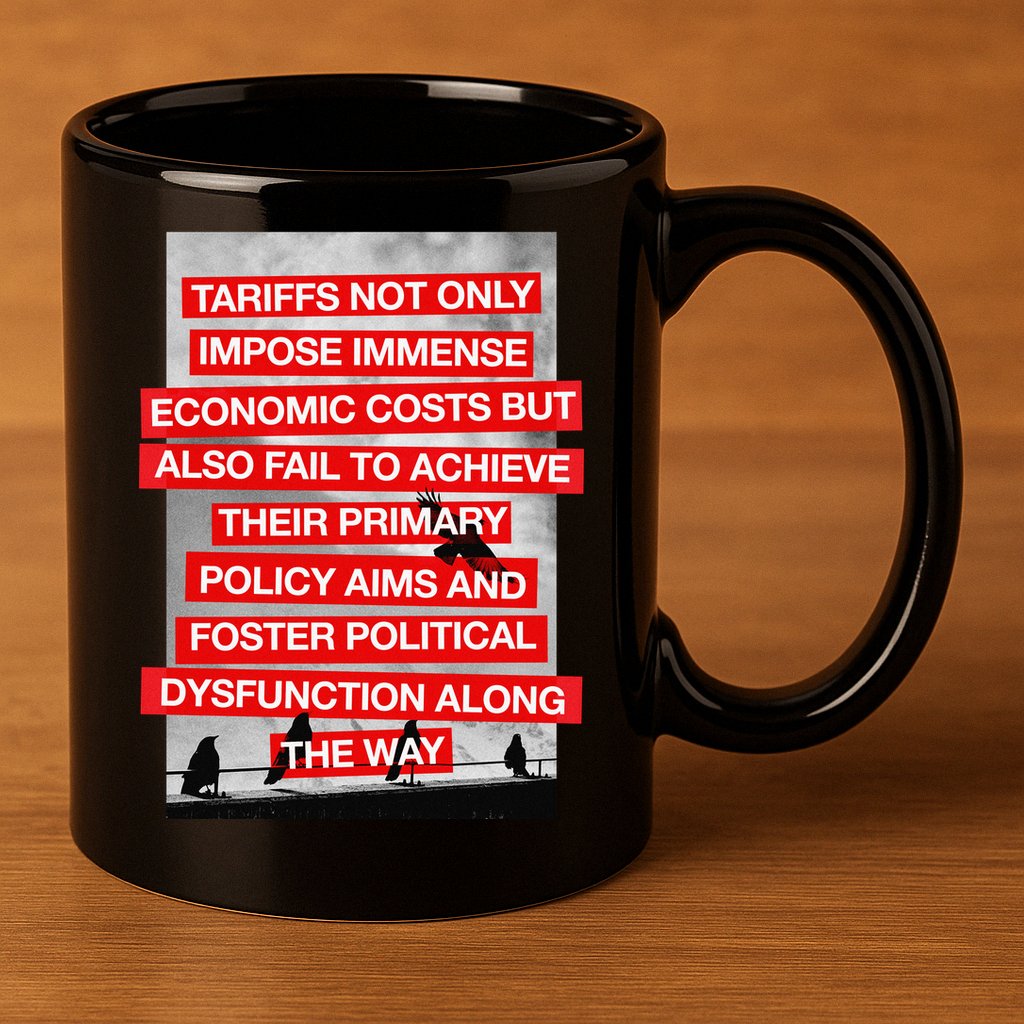Tariffs Foster Political Dysfunction Trump  11oz C Handle Ceramic Mug