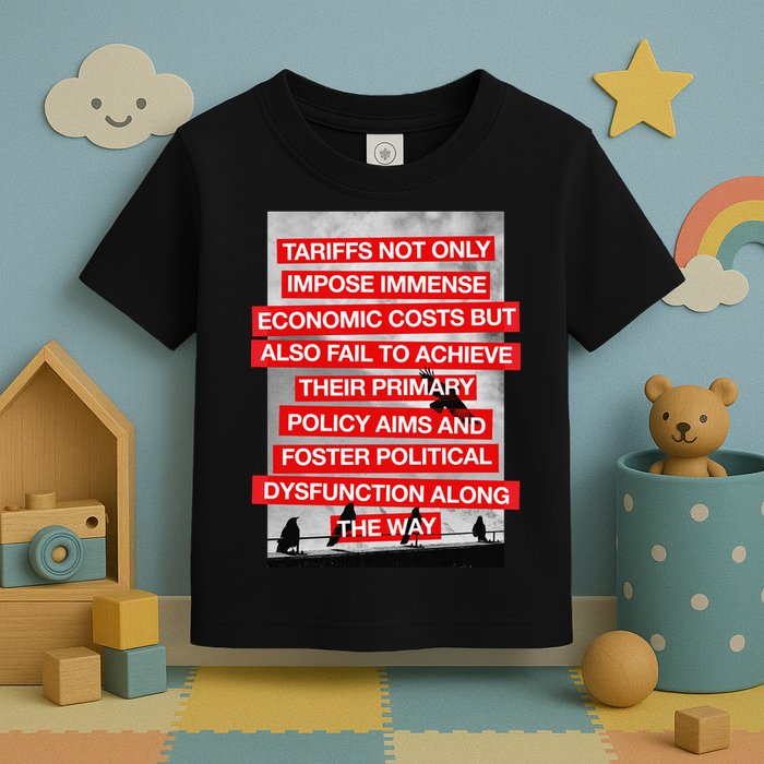 Tariffs Foster Political Dysfunction Trump  Toddler T-Shirt