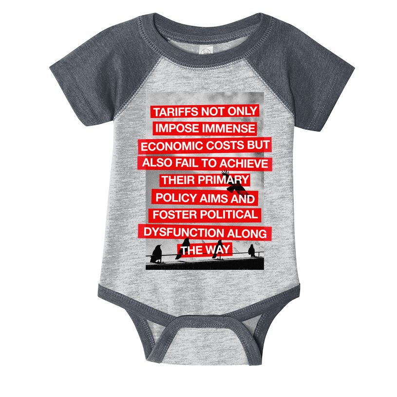 Tariffs Foster Political Dysfunction Trump  Infant Baby Jersey Bodysuit