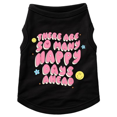 There Are So Many Happy Days Ahead Doggie Tank