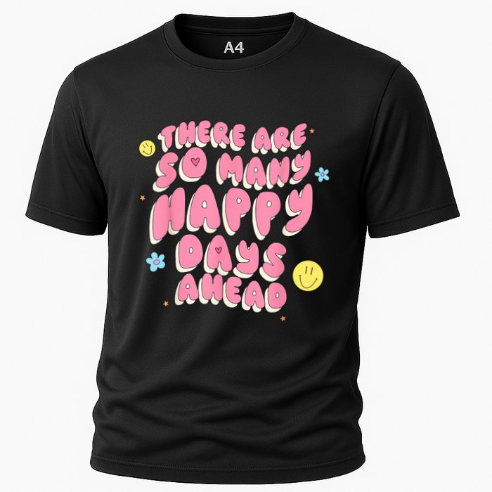 There Are So Many Happy Days Ahead Performance Shirt