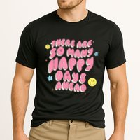 There Are So Many Happy Days Ahead Performance Shirt