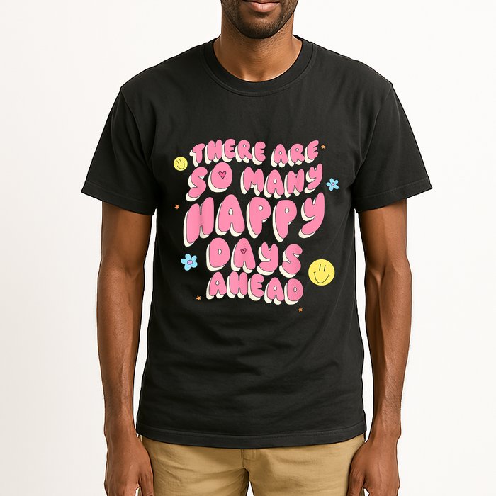 There Are So Many Happy Days Ahead Tall T-Shirt