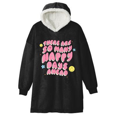 There Are So Many Happy Days Ahead Hooded Wearable Blanket