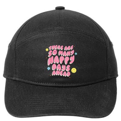 There Are So Many Happy Days Ahead 7-Panel Snapback Hat
