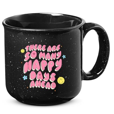 There Are So Many Happy Days Ahead 15oz Campfire Ceramic Mug