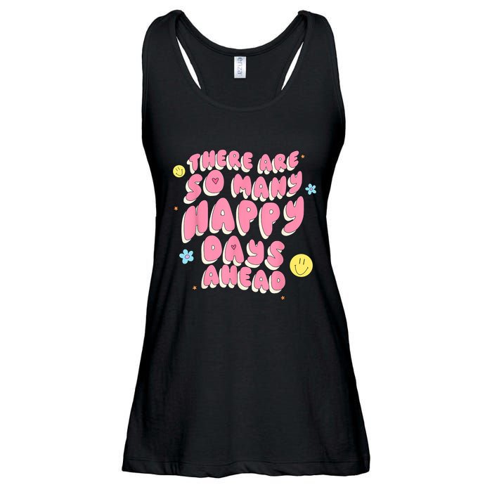 There Are So Many Happy Days Ahead Ladies Essential Flowy Tank