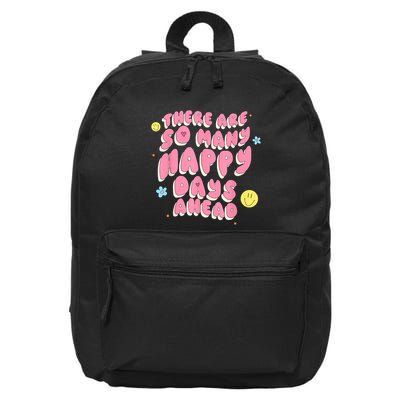 There Are So Many Happy Days Ahead 16 in Basic Backpack