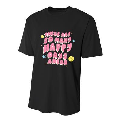 There Are So Many Happy Days Ahead Youth Performance Sprint T-Shirt