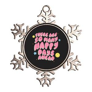 There Are So Many Happy Days Ahead Metallic Star Ornament