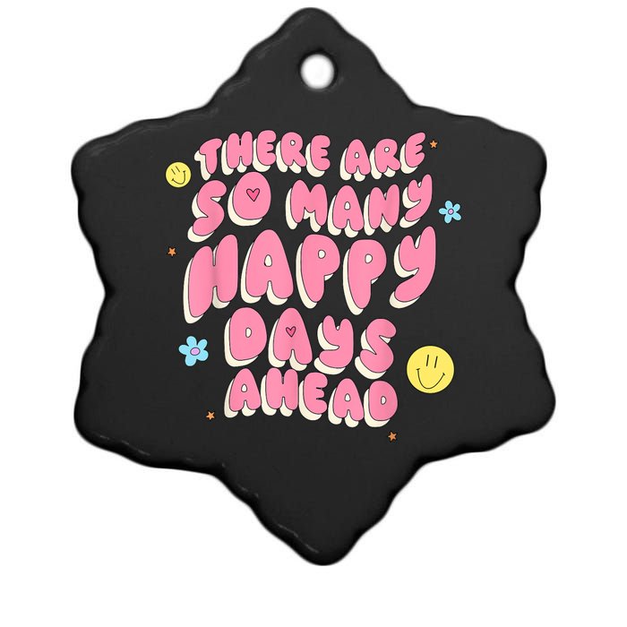 There Are So Many Happy Days Ahead Ceramic Star Ornament