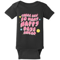 There Are So Many Happy Days Ahead Baby Bodysuit