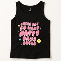 There Are So Many Happy Days Ahead Tank Top