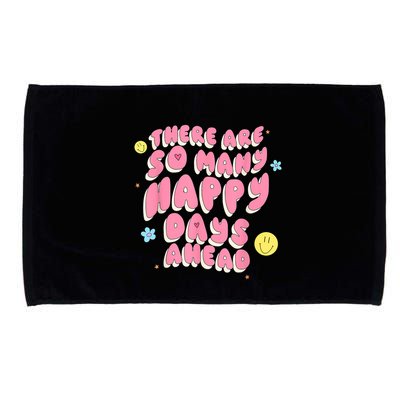 There Are So Many Happy Days Ahead Microfiber Hand Towel
