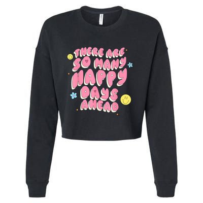 There Are So Many Happy Days Ahead Cropped Pullover Crew